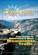 Dream Hikes Coast to Coast: Your Guide to America's Most Memorable Trails