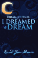 Dream Journal: I Dreamed a Dream