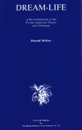 Dream Life: A Re-Examination of the Psychoanalytic Theory and Technique - Meltzer, Donald