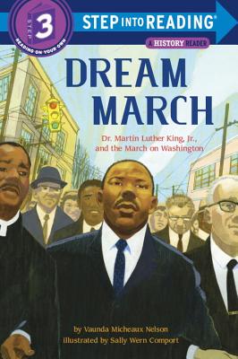 Dream March: Dr. Martin Luther King, Jr., and the March on Washington - Nelson, Vaunda Micheaux