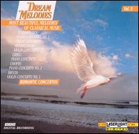 Dream Melodies, Vol. 5: Romantic Concertos - Adam Harasiewicz (piano); Burkhard Glaetzner (oboe); Daniel Gerard (piano); Emmy Verhey (violin); Jen Jand (piano);...