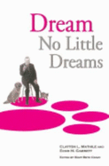 Dream No Little Dreams