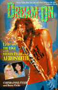 Dream on: Living on the Edge with Steven Tyler and Aerosmith