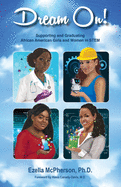 Dream On! Supporting and Graduating African American Girls and Women in STEM