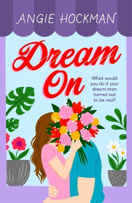 Dream On: What would you do if your dream man turned out to be real? - Hockman, Angie
