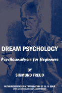 Dream Psychology: Psychoanalysis For Beginners