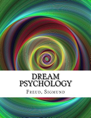 Dream Psychology - M D Eder (Translated by), and Freud, Sigmund