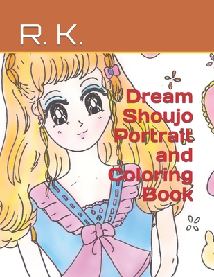 Dream Shoujo Portrait and Coloring Book - Kong, Rowena