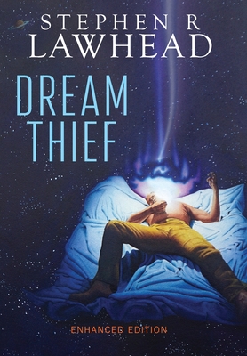 Dream Thief - Lawhead, Stephen R, and Lawhead, Ross (Designer), and Roberts, Jonathan (Cover design by)