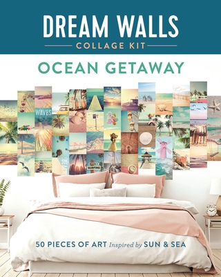 Dream Walls Collage Kit: Ocean Getaway: 50 Pieces of Art Inspired by Sun and Sea - Standish, Chloe