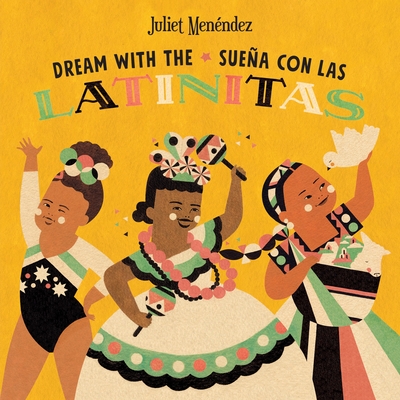 Dream with The/Suea Con Las Latinitas - Men?ndez, Juliet (Illustrator)