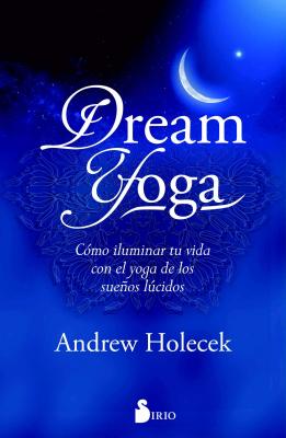 Dream Yoga - Holecek, Andrew
