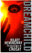 Dreamchild - Hemingway, Hilary, and Lindsay, Jeffry P