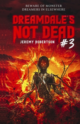 Dreamdale's Not Dead #3. Beware of Monster Dreamers in Elsewhere - Robertson, Jeremy