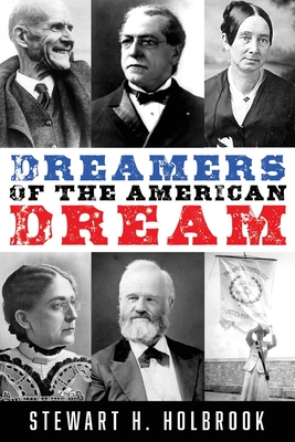Dreamers of the American Dream - Holbrook, Stewart H