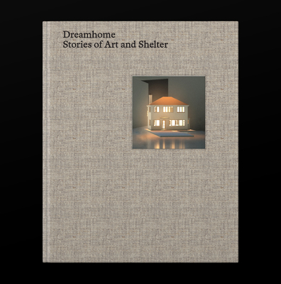 Dreamhome: stories of art and shelter - Paton, Justin