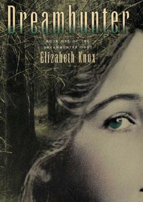 Dreamhunter: Book One of the Dreamhunter Duet - Knox, Elizabeth