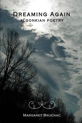 Dreaming Again: Algonkian Poetry - Bruchac, Margaret