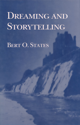 Dreaming and Storytelling - States, Bert O, Professor