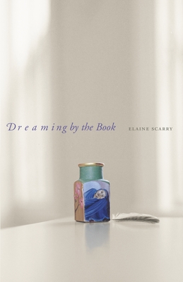 Dreaming by the Book - Scarry, Elaine