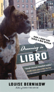 Dreaming in Libro: How a Good Dog Tamed a Bad Woman