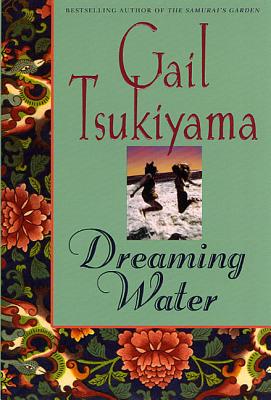 Dreaming Water - Tsukiyama, Gail