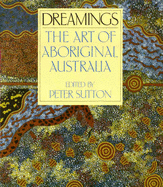 Dreamings: Art from Aboriginal Australia - Sutton, Peter