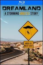 Dreamland: A Storming Area 51 Story [Blu-ray]
