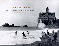 Dreamland: America at the Dawn of the Twentieth Century
