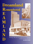 Dreamland Remembered: The Story of Margate's Amusement Park - Includes the Lido, Cliftonville - Evans, Nick