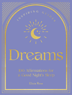 Dreams: 100 Affirmations for a Good Night's Sleep