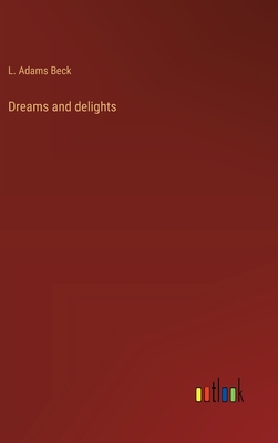 Dreams and delights - Beck, L Adams