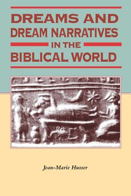 Dreams and Dream Narratives in the Biblical World - Husser, Jean-Marie