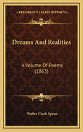 Dreams and Realities: A Volume of Poems (1863)