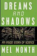 Dreams and Shadows: An Inside Story of Science