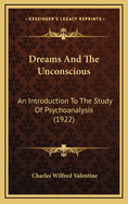 Dreams and the Unconscious: An Introduction to the Study of Psychoanalysis (1922)