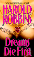 Dreams Die First - Robbins, Harold