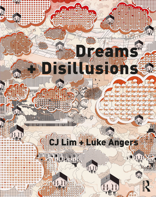 Dreams + Disillusions - Lim, CJ, and Angers, Luke