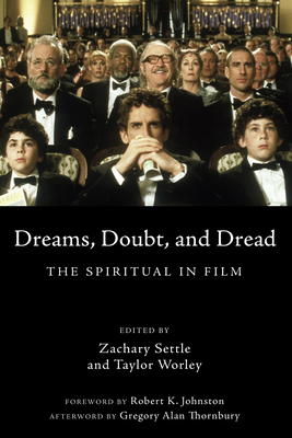 Dreams, Doubt, and Dread - Settle, Zachary Thomas (Editor), and Worley, Taylor (Editor), and Johnston, Robert K (Foreword by)