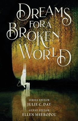 Dreams for a Broken World - Day, Julie C (Editor), and Meeropol, Ellen (Editor)