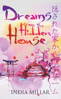 Dreams From The Hidden House: A Haiku Collection - Millar, India