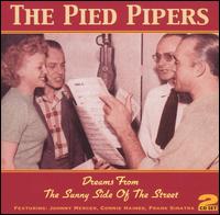 Dreams From the Sunny Side of the Street - The Pied Pipers