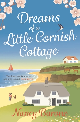 Dreams of a Little Cornish Cottage: A cosy and uplifting romance that you won't be able to put down - Barone, Nancy