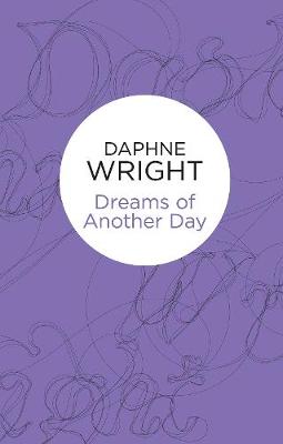 Dreams of Another Day - Wright, Daphne