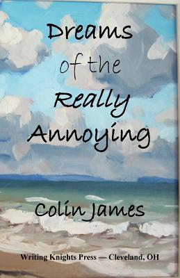 Dreams of the Really Annoying - James, Colin