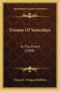 Dreams of Yesterdays: In the Orient (1908)