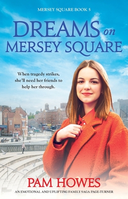 Dreams on Mersey Square: An emotional and uplifting family saga page-turner - Howes, Pam