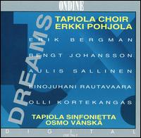 Dreams - Elina Laakkonen (soprano); Tapiola Chamber Choir (choir, chorus); Tapiola Sinfonietta