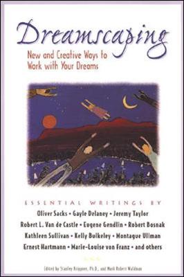 Dreamscaping: New and Creative Ways to Work with Your Dreams - Krippner, Stanley, PH.D. (Editor), and Waldman, Mark Robert (Editor)