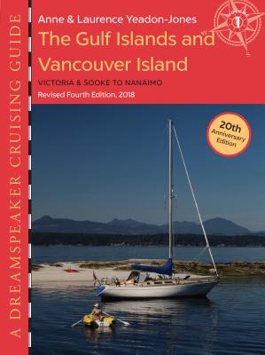 Dreamspeaker Cruising Guide: Volume 1 - The Gulf Islands & Vancouver Island - Yeadon-Jones, Anne, and Yeadon-Jones, Laurence